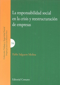 LA RESPONSABILIDAD SOCIAL EN LA CRISIS Y REESTRUCTURACION DE EMPRESAS