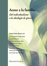 ACOSO A LA FAMILIA: DEL INDIVIDUALISMO A LA IDEOLOGIA DE GENERO