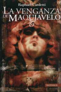 VENGANZA DE MAQUIAVELO, LA