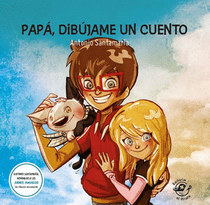 PAPA, DIBUJAME UN CUENTO: 9 CUENTOS PARA NIÑOS DE 7 A 8 AÑOS