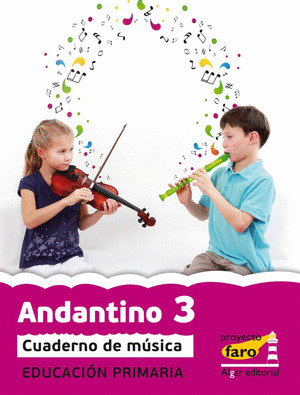 PROYECTO FARO, ANDANTINO 3, MUSICA, 1 EDUCACION PRIMARIA, 2 CICLO