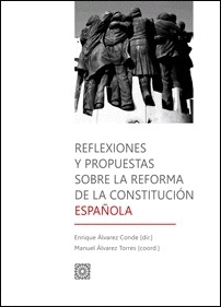 REFLEXIONES Y PROPUESTAS SOBRE LA REFORMA DE LA CONSTITUCION ESPAÑOLA
