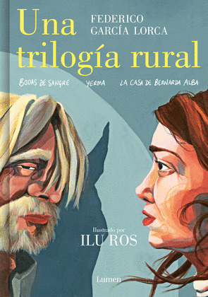 TRILOGÍA RURAL, UNA (BODAS DE SANGRE. YERMA. LA CASA DE BERNARDA ALBA)