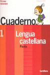 LENGUA CASTELLANA, 1 EDUCACION PRIMARIA. 1 TRIMESTRE. CUADERNO. CONTIGO, UN PASO MAS