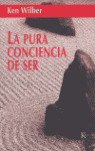 PURA CONCIENCIA DE SER, LA