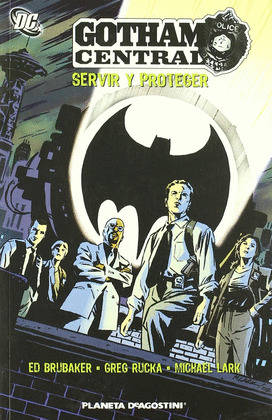 GOTHAM CENTRAL, SERVIR Y PROTEGER
