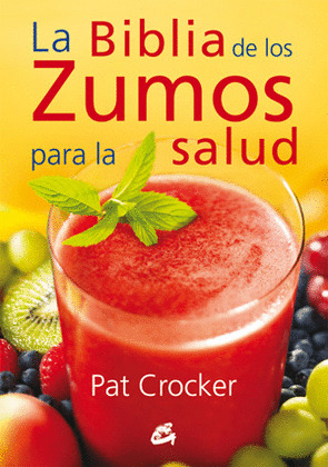 LA BIBLIA DE LOS ZUMOS PARA LA SALUD (E-BOOK)
