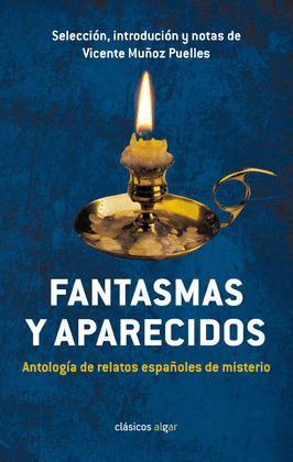 FANTASMAS Y APARECIDOS. ANTOLOGÍA DE RELATOS ESPAÑOLES DE MISTERIO