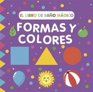 LIBRO DE BAÑO MÁGICO: FORMAS Y COLORES