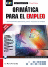 OFIMÁTICA PARA EL EMPLEO. LAS HERRAMIENTAS NECESARIAS PARA LA BÚSQUEDA DE TRABAJ