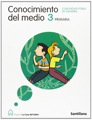 PROYECTO LA CASA DEL SABER, CONOCIMIENTO DEL MEDIO, 3 EDUCACIÓN PRIMARIA (NAVARR