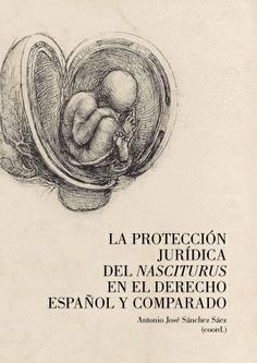 LA PROTECCION JURIDICA DEL NASCITURUS EN EL DERECHO ESPAÑOL Y COMPARADO