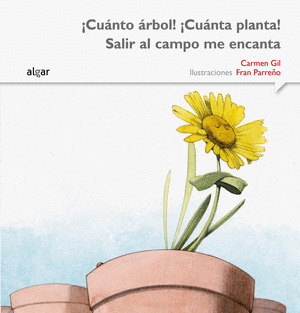 ¡CUÁNTO ÁRBOL! ¡CUÁNTA PLANTA! SALIR AL CAMPO ME ENCANTA