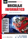 BRICOLAJE INFORMÁTICO. TALLER DE HARDWARE