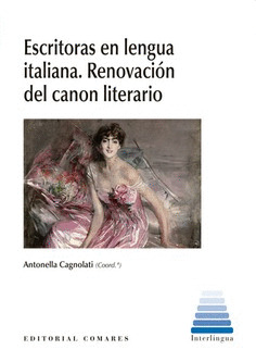 ESCRITORAS EN LENGUA ITALIANA. RENOVACION DEL CANON LITERARIO