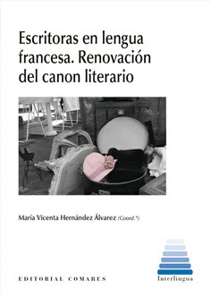 ESCRITORAS EN LENGUA FRANCESA. RENOVACION DEL CANON LITERARIO
