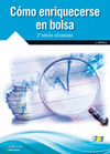 CÓMO ENRIQUECERSE EN BOLSA. 2ª EDICIÓN ACTUALIZADA