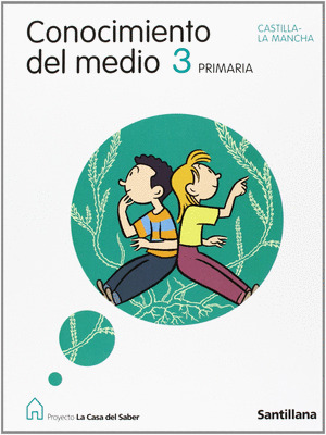 PROYECTO LA CASA DEL SABER, CONOCIMIENTO DEL MEDIO, 3 EDUCACION PRIMARIA (CASTIL
