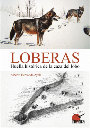 LOBERAS. HUELLA HISTÓRICA DE LA CAZA DEL LOBO