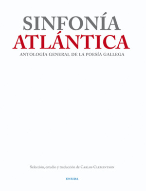 SINFONÍA ATLÁNTICA: ANTOLOGÍA GENERAL DE LA POESÍA GALLEGA (EDICION BILINGÜE)