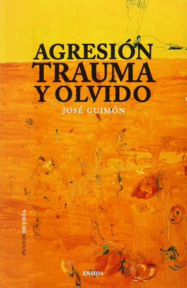 AGRESION, TRAUMA Y OLVIDO