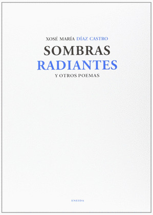 SOMBRAS RADIANTES Y OTROS POEMAS