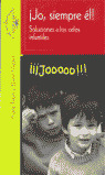 JO, SIEMPRE EL. SOLUCIONES A LOS CELOS INFANTILES