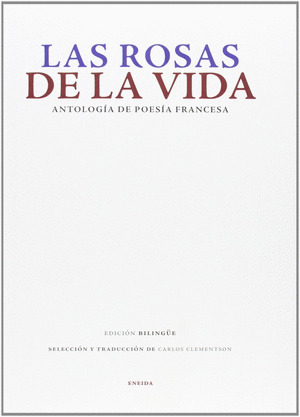 ROSAS DE LA VIDA, LAS (EDICIÓN BILINGÜE FRANCÉS - CASTELLANO)