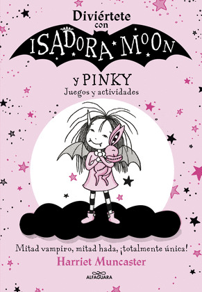 DIVIÉRTETE CON ISADORA MOON Y PINKY. JUEGOS Y ACTIVIDADES
