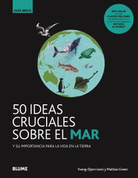 50 IDEAS CRUCIALES SOBRE EL MAR Y SU IMPORTANCIA PARA LA VIDA EN LA TIERRA