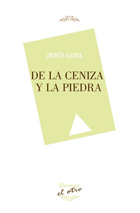 DE LA CENIZA A LA PIEDRA