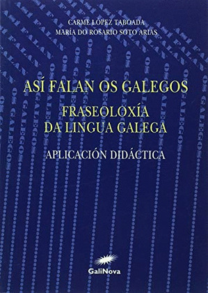 ASI FALAN OS GALEGOS -FRASEOLOXIA DA LINGUA GALEGA