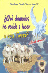 QUE DEMONIOS HE VENIDO A HACER A ESTA TIERRA? REALIZARME