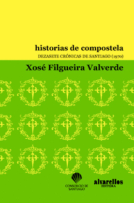 HISTORIAS DE COMPOSTELA,DEZASETE CRONICAS DE SANTIAGO 1970