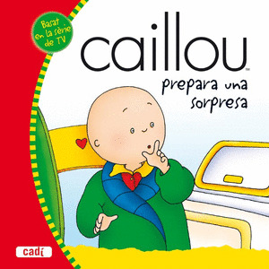 EN CAILLOU PLANEJA UNA SORPRESA