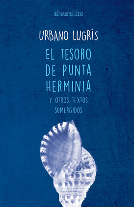 TESORO DE PUNTA HERMINIA Y OTROS TEXTOS SUMERGIDOS, EL