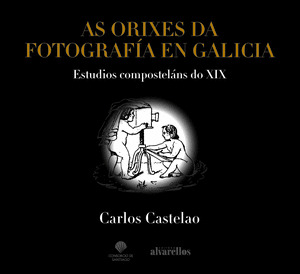 ORIXES DA FOTOGRAFÍA EN GALICIA, AS