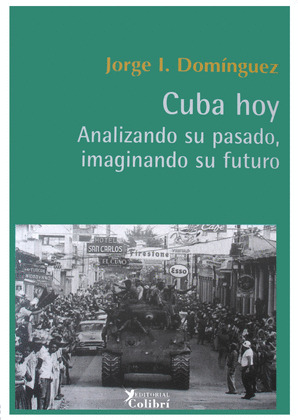 CUBA HOY: ANALIZANDO EL PASADO, IMAGINANDO EL FUTURO