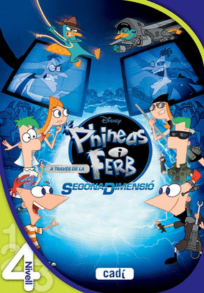 PHINEAS I FERB. A TRAVÉS DE LA SEGONA DIMENSIÓ. LLEGIR AMB DISNEY. NIVELL 4