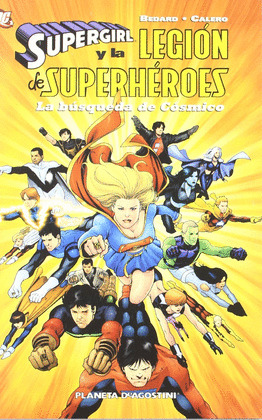 SUPERGIRL Y LA LEGIÓN DE SUPERHÉROES EN BUSCA DE CÓSMICO