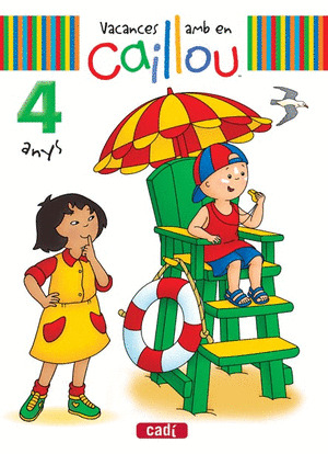 VACANCES AMB EN CAILLOU. 4 ANYS