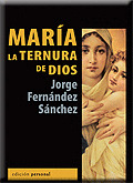 MARÍA, LA TERNURA DE DIOS