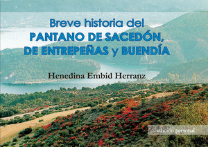 BREVE HISTORIA DEL PANTANO DE SACEDÓN, ENTREPEÑAS Y BUENDÍA