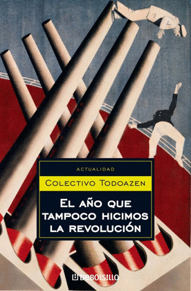 AÑO QUE TAMPOCO HICIMOS LA REVOLUCION, EL