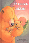 TE QUIERO, MAMI