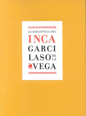 LA BIBLIOTECA DEL INCA GARCILASO DE LA VEGA