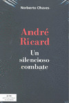 ANDRÉ RICARD: UN SILENCIOSO COMBATE