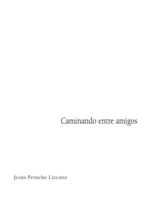 CAMINANDO ENTRE AMIGOS