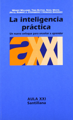 LA INTELIGENCIA PRACTICA. UN NUEVO ENFOQUE PARA ENSEÏAR A AP