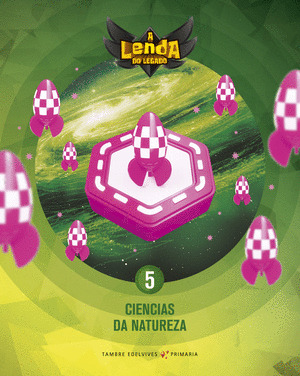 CIENCIAS DA NATUREZA 5º PRIMARIA. PROXECTO A LENDA DO LEGADO